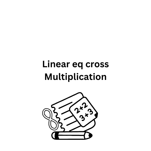 Linear eq cross Multiplication